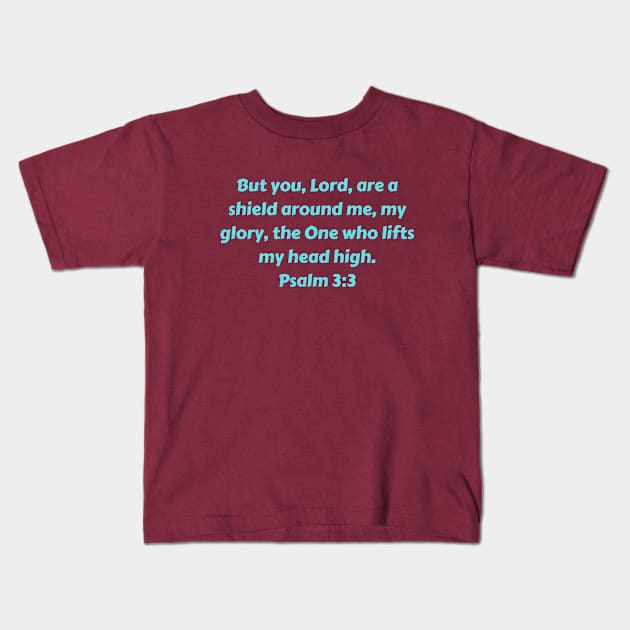 Bible Verse Psalm 3:3 Kids T-Shirt by Prayingwarrior